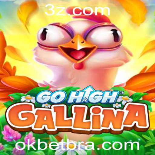 Descubra o Fascinante Mundo de GoHighGallina e Okbet